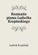 Rozmaite pisma Ludwika Kropinskiego, 