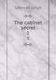 The cabinet secret. 1, Spencer, Leigh 