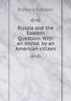 Russia and the Eastern Question: With an introd. by an American citizen, Richard Cobden 