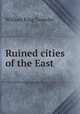 Ruined cities of the East, William King Tweedie 