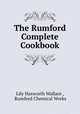 The Rumford Complete Cookbook, Lily Haxworth Wallace , Rumford Chemical Works 