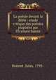 La posie devant la Bible : etude critique des posies inspires par l`criture Sainte, Bonnet, Jules, 1795- 