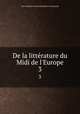 De la littrature du Midi de l`Europe. 3, J.-C.-L. Simonde de Sismondi 