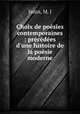 Choix de posies contemporaines : prcdes d`une histoire de la posie moderne, Janin, M. J 
