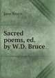 Sacred poems, ed. by W.D. Bruce, Jane Bruce 