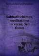 Sabbath chimes, meditations in verse, 3rd thous, William Morley Punshon 