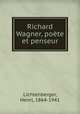 Richard Wagner, pote et penseur, Lichtenberger, Henri, 1864-1941 