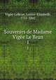 Souvenirs de Madame Vige Le Brun. 1, 