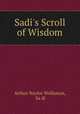Sadi`s Scroll of Wisdom, 