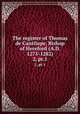 The register of Thomas de Cantilupe, Bishop of Hereford (A.D. 1275-1282). 2, pt.1, Catholic Church. Diocese of Hereford (England). Bishop (1275-1282 : Thomas de Cantilupe),Griffiths, Robert George,Canterbury and York Society,Cantilupe Society 