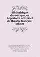 Bibliothque dramatique, or Rpertoire universel du thtre franais; 4th ser., 