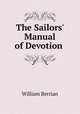 The Sailors` Manual of Devotion ., William Berrian 