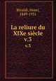 La reliure du XIXe sicle. v.3, 