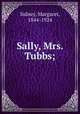 Sally, Mrs. Tubbs;, Sidney, Margaret, 1844-1924 