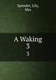 A Waking. 3, Spender, Lily, Mrs 