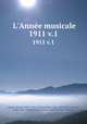 L`Anne musicale. 1911 v.1, Brenet, Michel, 1858-1918, ed,Chantavoine, Jean, 1877-1952, ed,Laloy, Louis, 1874-1944, ed,La Laurencie, Lionel de, 1861-1933, ed 