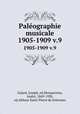 Palographie musicale. 1905-1909 v.9, 