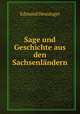 Sage und Geschichte aus den Sachsenlndern, Edmund Heusinger 