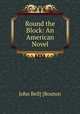 Round the Block: An American Novel, John Bell] [Bouton 