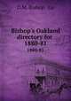 Bishop`s Oakland directory for . 1880-81, D.M. Bishop & Co 