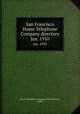 San Francisco Home Telephone Company directory. Jan. 1910, Home Telephone Company (San Francisco, Calif.) 