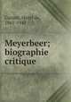 Meyerbeer; biographie critique, Curzon, Henri de, 1861-1942 