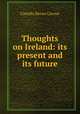Thoughts on Ireland: its present and its future, Camillo Benso Cavour 