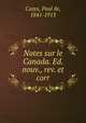 Notes sur le Canada. Ed. nouv., rev. et corr, Cazes, Paul de, 1841-1913 