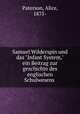 Samuel Wilderspin und das "Infant System," ein Beitrag zur geschichte des englischen Schulwesens, Paterson, Alice, 1875- 