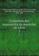 Collection des manuscrits du marchal de Lvis. 1, 