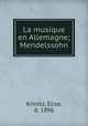 La musique en Allemagne; Mendelssohn, Krinitz, Elise, d. 1896 