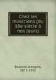 Chez les musiciens (du 18e sicle nos jours), Boschot, Adolphe, 1871-1955 