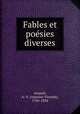 Fables et posies diverses, Arnault, A.-V. (Antoine-Vincent), 1766-1834 