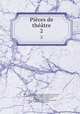 Pices de thtre. 2, 
