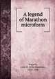 A legend of Marathon microform, Hagarty, John H. (John Hawkins), 1816-1900 