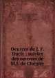 Oeuvres de J. F. Ducis : suivies des oeuvres de M.J. de Chnier, 