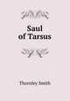 Saul of Tarsus, Thornley Smith 