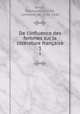 De l`influence des femmes sur la littrature franaise. 1, 