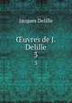 uvres de J. Delille. 3, Delille Jacques 
