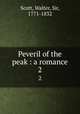 Peveril of the peak : a romance. 2, Scott, Walter, Sir, 1771-1832 