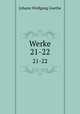 Werke. 21-22, Johann Wolfgang Goethe 