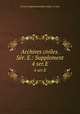 Archives civiles. Sr. E.: Supplement. 4 ser.E, 