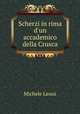 Scherzi in rima d`un accademico della Crusca, Michele Leoni 