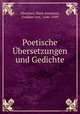 Poetische bersetzungen und Gedichte, Abschatz, Hans Assmann, Freiherr von, 1646-1699 
