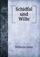 Schidfal und Wille, Wilhelm Hans 