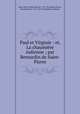 Paul et Virginie : et, La chaumire indienne ; par Bernardin de Saint-Pierre, 