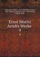 Ernst Moritz Arndts Werke . 9, 