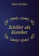 Schiller als Komiker, Куно Фишер 