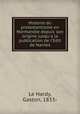 Histoire du protestantisme en Normandie depuis son origine jusqu`a la publication de l`Edit de Nantes, Le Hardy, Gaston, 1833- 