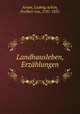 Landhausleben, Erzhlungen, Arnim, Ludwig Achim, Freiherr von, 1781-1831 
